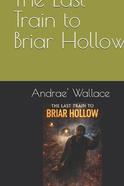 The Last Train to Briar Hollow, (Paperback)