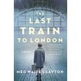 thumbnail image 1 of Pre-Owned The Last Train to London: A Novel (Paperback) 0062966286 9780062966285, 1 of 1