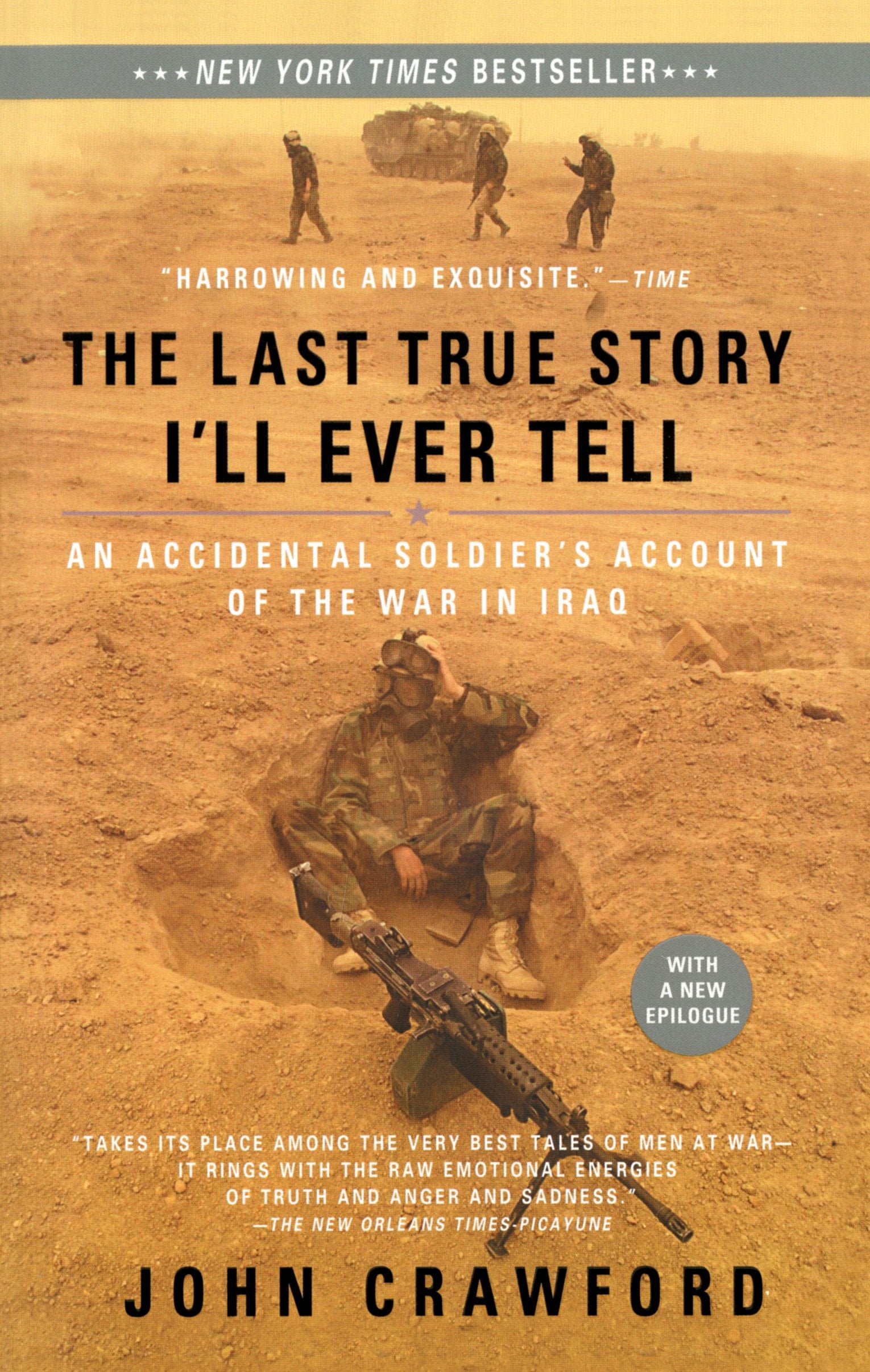 The Last True Story I'll Ever Tell : An Accidental Soldier's