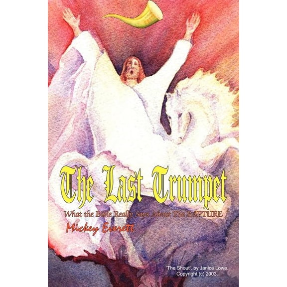 The Last Trumpet: What the Bible Really Says About The RAPTURE, (Paperback)