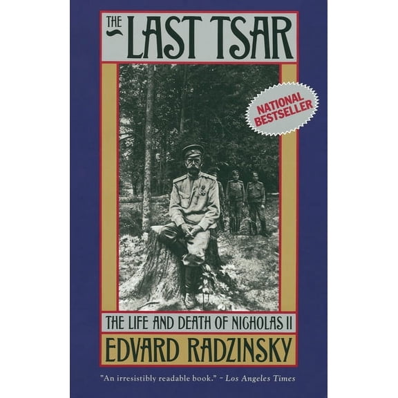 The Last Tsar: The Life and Death of Nicholas II, (Paperback)