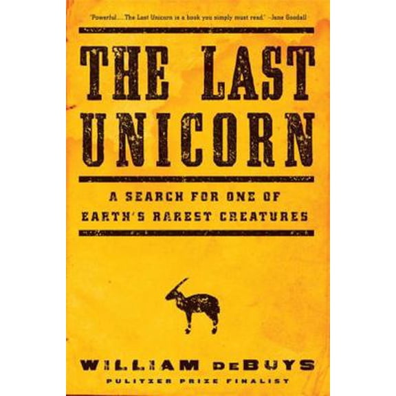 Pre-Owned The Last Unicorn: A Search for One of Earth's Rarest Creatures (Paperback) 0316232874 9780316232876