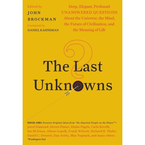 The Last Unknowns: Deep, Elegant, Profound Unanswered Questions about the Universe, the Mind, the Future of Civilization, (Paperback)