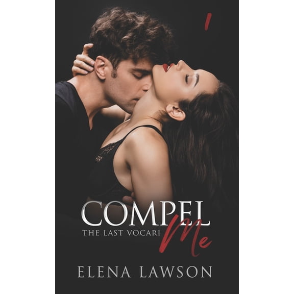 The Last Vocari Compel Me: A Reverse Harem Vampire Romance, Book 1, (Paperback)