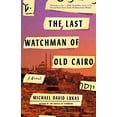 thumbnail image 1 of Pre-Owned The Last Watchman of Old Cairo (Paperback) 0399181180 9780399181184, 1 of 1