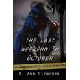 thumbnail image 1 of The Last Weekend In October Paperback 1725632675 9781725632677 R. Ann Siracusa, 1 of 1