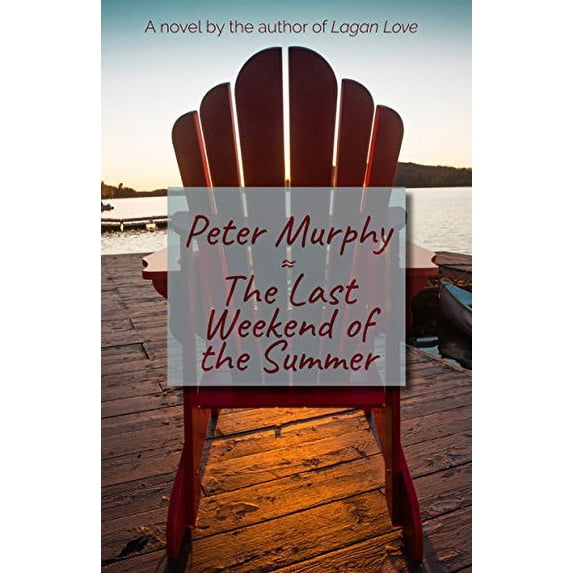 Pre-Owned The Last Weekend of the Summer (Hardcover) by Peter Murphy