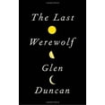 thumbnail image 1 of Pre-Owned The Last Werewolf (Hardcover) 0307595080 9780307595089, 1 of 1