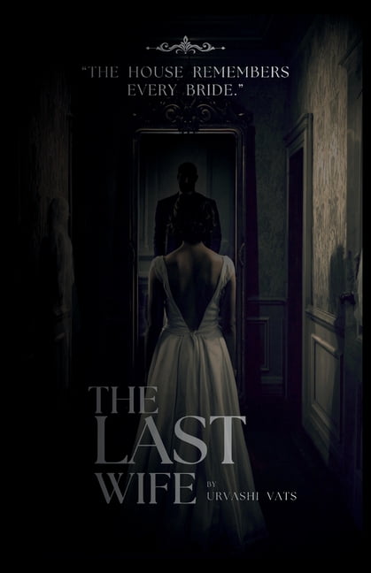 The Last Wife: The House Remembers Every Bride, (Paperback)