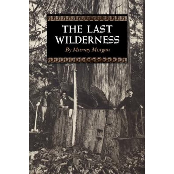 Pre-Owned The Last Wilderness (Paperback) 0295953195 9780295953199