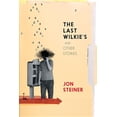 thumbnail image 1 of The Last Wilkies and Other Stories  Paperback  Jon Steiner, 1 of 1