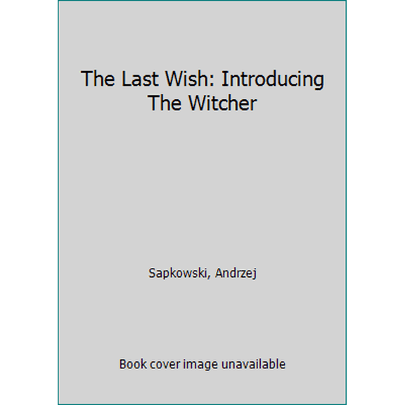 Pre-Owned The Last Wish: Introducing the Witcher (Mass Market Paperback) 0316029181 9780316029186