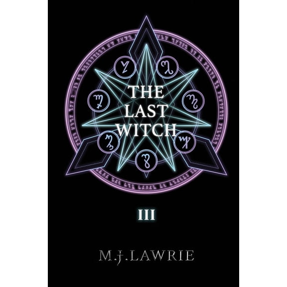 The Last Witch The Last Witch: Volume Three, Book 3, (Paperback)
