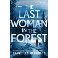 thumbnail image 1 of Pre-Owned The Last Woman in the Forest (Hardcover) 0399587047 9780399587047, 1 of 1