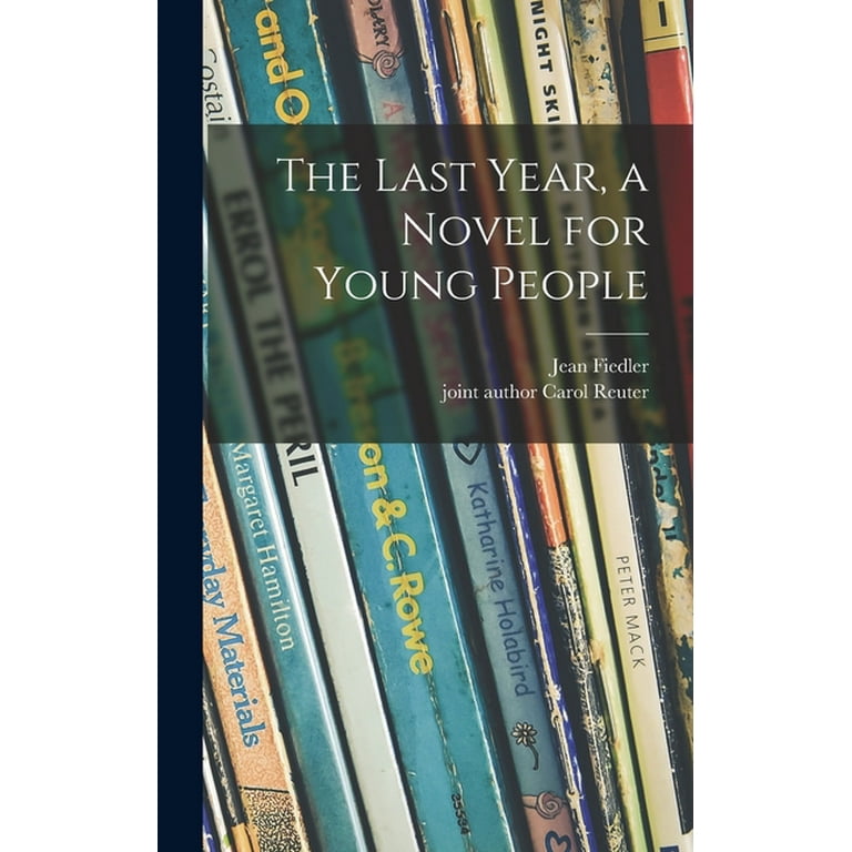épine the LAST YEAR book The Last Year, a Novel for Young People, (Hardcover