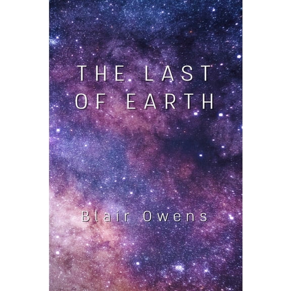 The Last of Earth, (Paperback)
