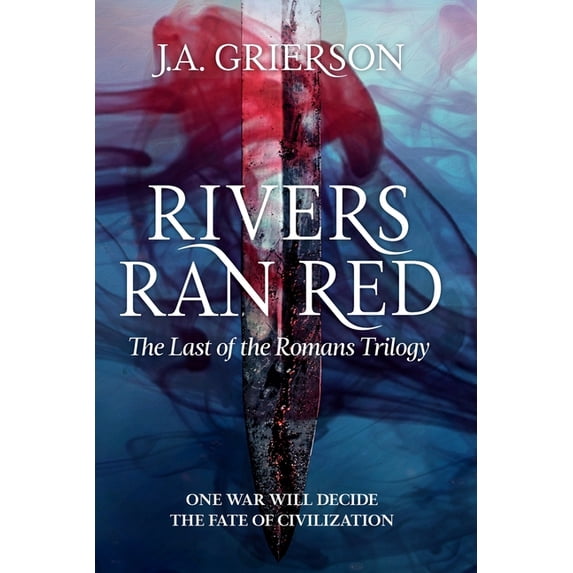 The Last of the Romans Rivers Ran Red: The Last of the Romans trilogy, Book 1, (Paperback)