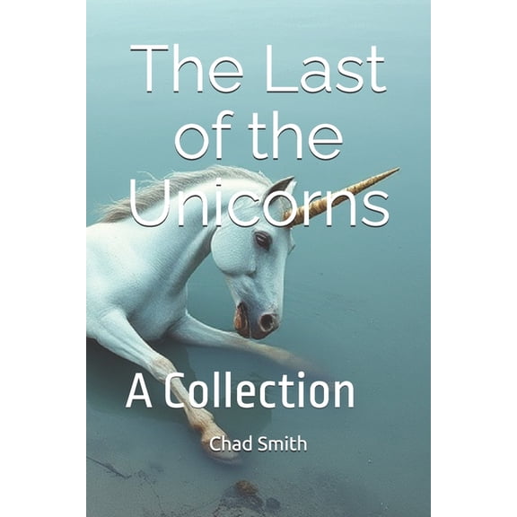 The Last of the Unicorns: A Collection, (Paperback)