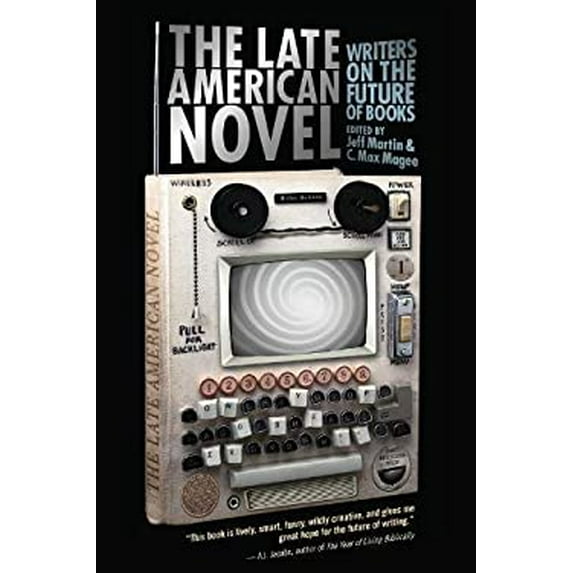 Pre-Owned The Late American Novel: Writers on the Future of Books, 9781593764043, Paperback,