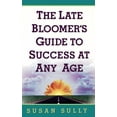 thumbnail image 1 of The Late Bloomer's Guide to Success at Any Age, (Paperback), 1 of 1