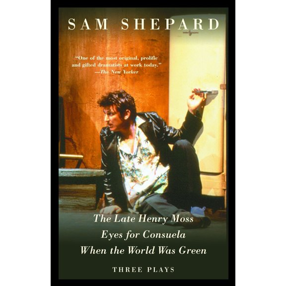 The Late Henry Moss, Eyes for Consuela, When the World Was Green : Three Plays (Paperback)