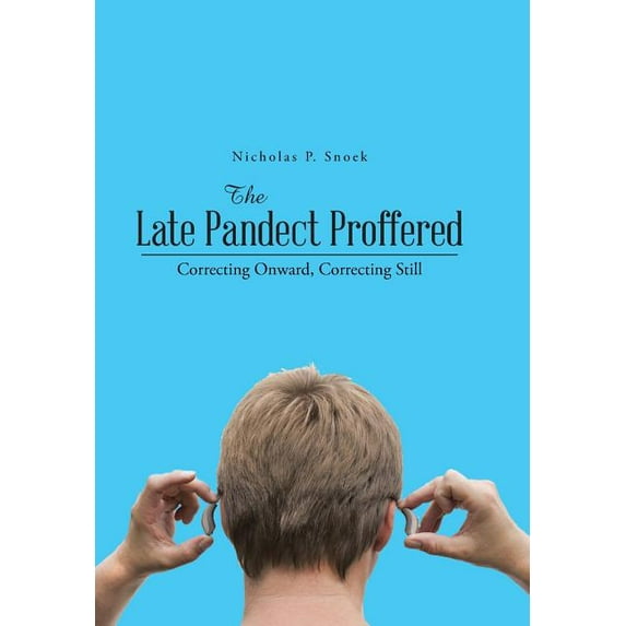The Late Pandect Proffered: Correcting Onward, Correcting Still, (Hardcover)