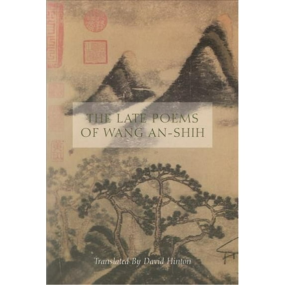 The Late Poems of Wang An-Shih (Paperback)