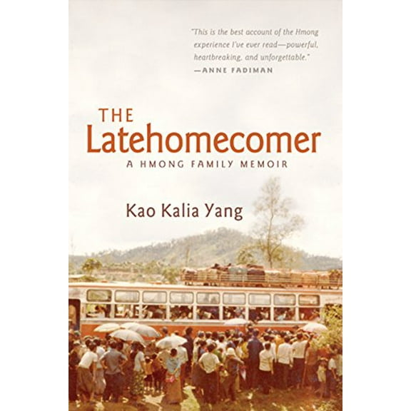 Pre-Owned The Latehomecomer: A Hmong Family Memoir (Paperback) 1566892082 9781566892087