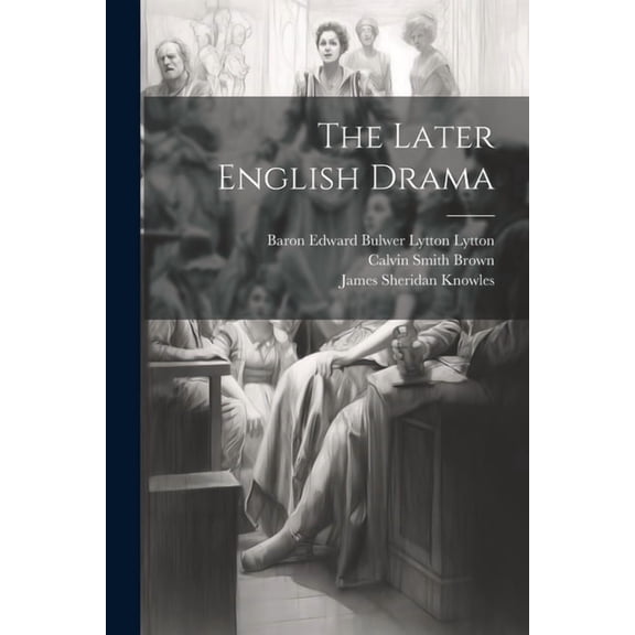 The Later English Drama, (Paperback)