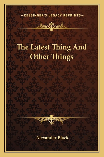 The Latest Thing And Other Things (Paperback)