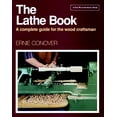 thumbnail image 1 of Pre-Owned The Lathe Book: A Complete Guide for the Wood Craftsman (Paperback) 1561580570 9781561580576, 1 of 1