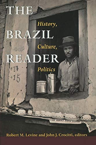 Pre-Owned The Brazil Reader: History, Culture, Politics (Paperback) 0822322900 9780822322900