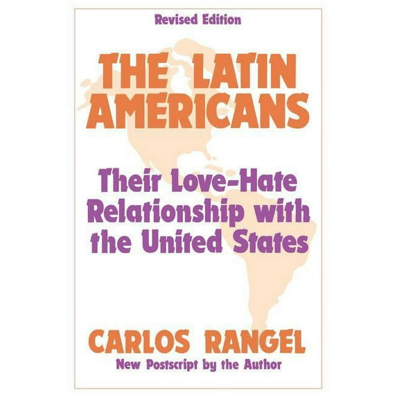 The Latin Americans: Their Love-hate Relationship with the United States, (Paperback)