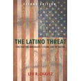 thumbnail image 1 of The Latino Threat: Constructing Immigrants, Citizens, and the Nation, (Hardcover), 1 of 1