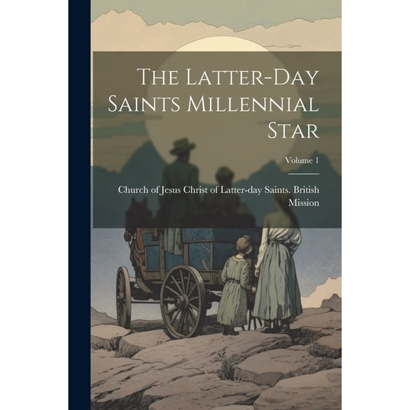 The Latter-day Saints Millennial Star; Volume 1, (Paperback)