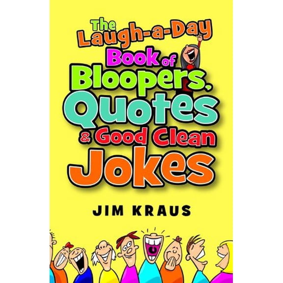 Pre-Owned The Laugh-a-Day Book of Bloopers, Quotes & Good Clean Jokes (Paperback) 0800720865 9780800720865