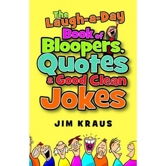 Pre-Owned The Laugh-a-Day Book of Bloopers, Quotes & Good Clean Jokes (Paperback) 0800720865 9780800720865