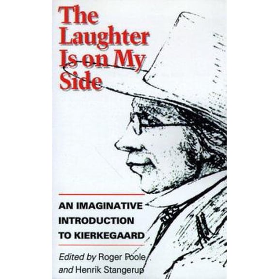 Pre-Owned The Laughter is on My Side: An Imaginative Introduction to Kierkegaard (Paperback) 0691020582 9780691020587