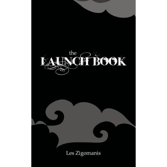 The Launch Book: The Little Guide to Launching Your Book, (Paperback)