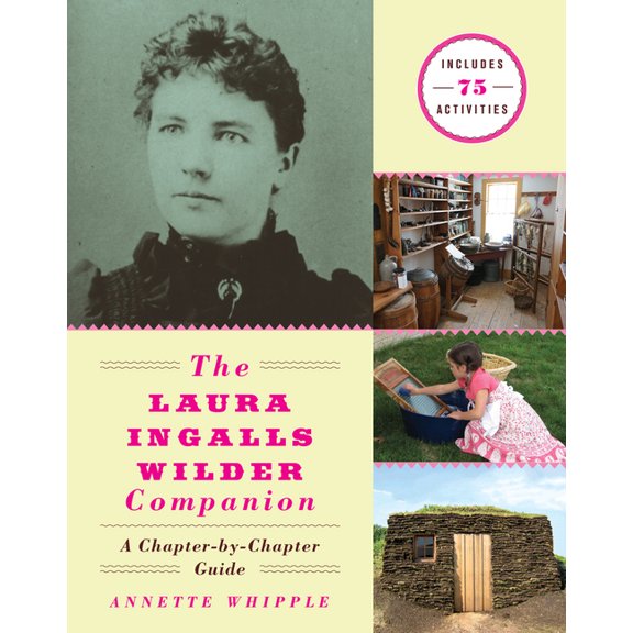 The Laura Ingalls Wilder Companion: A Chapter-By-Chapter Guide, (Paperback)