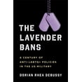 thumbnail image 1 of The Lavender Bans: A Century of Anti-LGBTQ+ Policies in the Us Military, (Paperback), 1 of 1