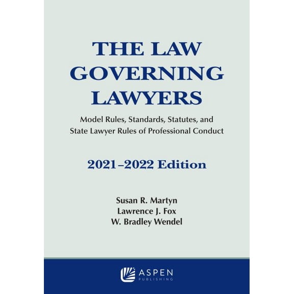 Pre-Owned The Law Governing Lawyers: Model Rules, Standards, Statutes, and State Lawyer Rules of Professional Conduct, 2021-2022 Edition (Supplements)