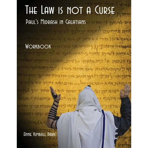 The Law is not a Curse Workbook: Paul's Midrash in Galatians, (Paperback)