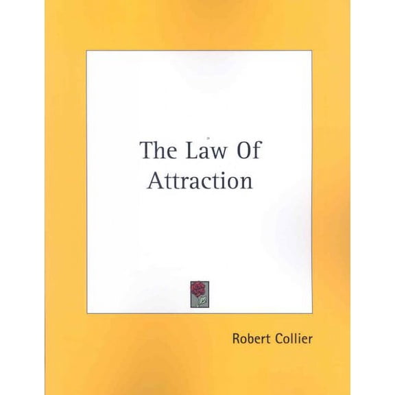 The Law Of Attraction Paperback 1425369294 9781425369293 Robert Collier