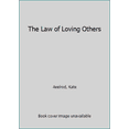 thumbnail image 1 of Pre-Owned The Law of Loving Others (Paperback) 159514790X 9781595147905, 1 of 1