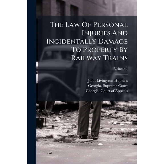 The Law Of Personal Injuries And Incidentally Damage To Property By Railway Trains, (Paperback)