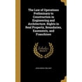 thumbnail image 1 of The Law of Operations Preliminary to Construction in Engineering and Architecture. Rights in Real Property, Boundaries, Easements, and Franchises (Hardcover), 1 of 1