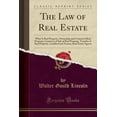 thumbnail image 1 of The Law of Real Estate : What Is Real Property, Ownership and Control of Real Property, Contracts of Sale of Real Property, Transfer of Real Property, Landlord and Tenant, Real Estate Agents (Classic Reprint), 1 of 1