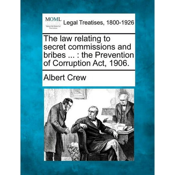 The Law Relating to Secret Commissions and Bribes ... (Paperback)