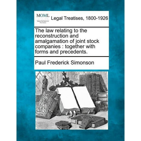 The Law Relating to the Reconstruction and Amalgamation of Joint Stock Companies (Paperback)